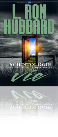 Scientologie : Une nouvelle Optique sur la Vie Scientologie : Une nouvelle Optique sur la Vie