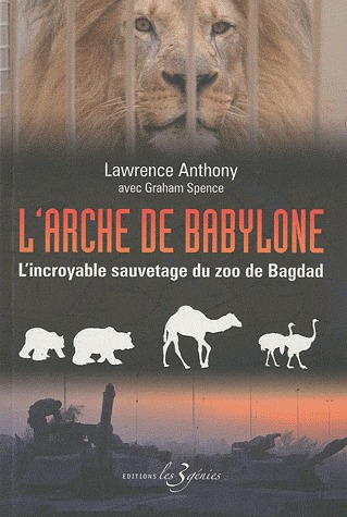 L'Arche de Babylone, par Lawrence Anthony