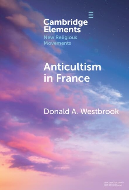 Donald Westbrook : L’Anti-sectarisme en France, la Scientology, la liberté de religion, et le futur des religions nouvelles ou minoritaires